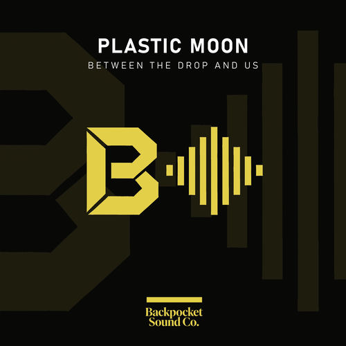 Plastic Moon - Between the Drop and Us