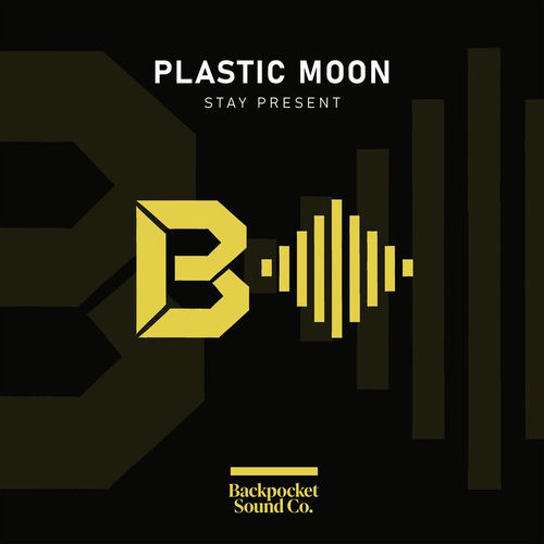 Plastic Moon - Stay Present